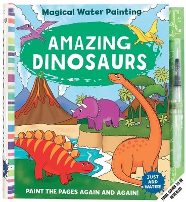 Magical Water Painting: Amazing Dinosaurs: (Art Activity Book, Books for Family Travel, Kids' Coloring Books, Magic Color and Fade) (Insight Kids)(Paperback)