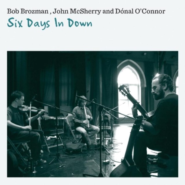 Six Days in Down (Bob Brozman, John McSherry & Donal O'Connor) (CD / Album)