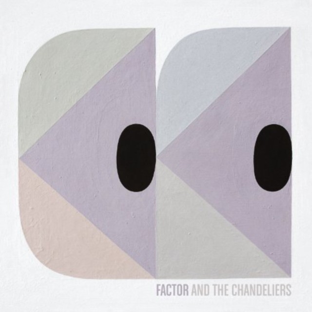 Factor & The Chandeliers (Factor & The Chandeliers) (CD / EP)