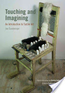 Touching and Imagining An Introduction to Tactile Art (Svankmajer Jan)(Paperback)