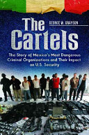 The Cartels: The Story of Mexico's Most Dangerous Criminal Organizations and their Impact on U.S. Security (Grayson George)(Pevná vazba)