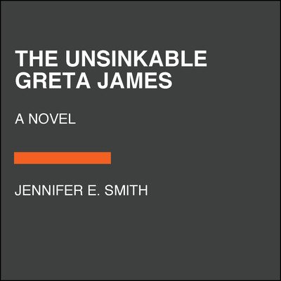 The Unsinkable Greta James (Smith Jennifer E.)(Paperback)