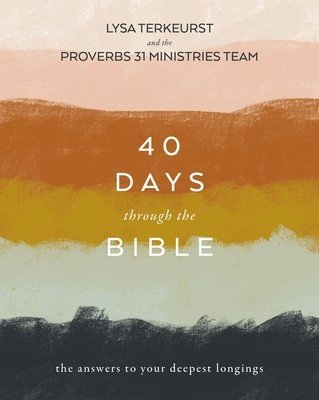 40 Days Through the Bible: The Answers to Your Deepest Longings (TerKeurst Lysa)(Paperback)