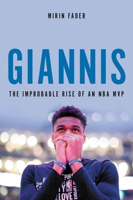 Giannis: The Improbable Rise of an NBA Champion (Fader Mirin)(Paperback)