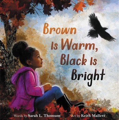 Brown Is Warm, Black Is Bright (Thomson Sarah L.)(Pevná vazba)