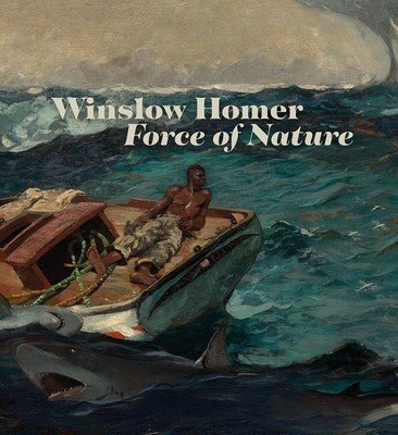 Winslow Homer: Force of Nature (Riopelle Christopher)(Paperback)