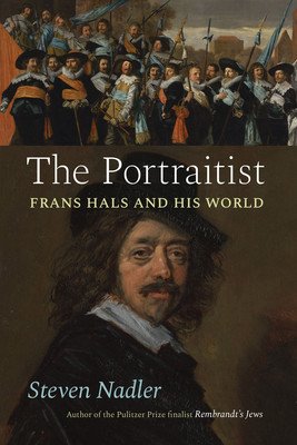 The Portraitist: Frans Hals and His World (Nadler Steven)(Pevná vazba)