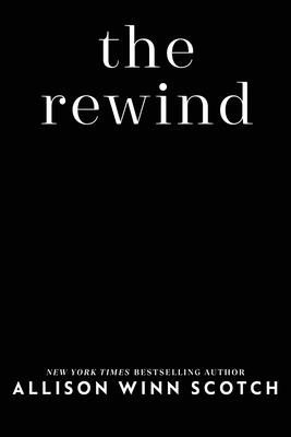 The Rewind (Scotch Allison Winn)(Paperback)