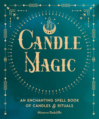 Candle Magic: An Enchanting Spell Book of Candles and Rituals (Radcliffe Minerva)(Pevná vazba)