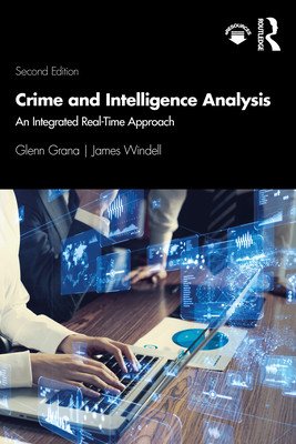 Crime and Intelligence Analysis: An Integrated Real-Time Approach (Grana Glenn)(Paperback)