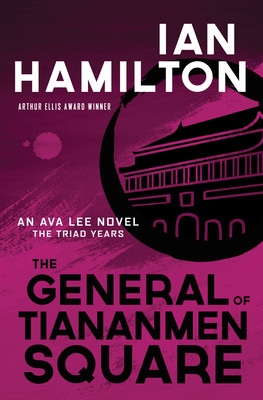The General of Tiananmen Square: An Ava Lee Novel: The Triad Years (Hamilton Ian)(Paperback)