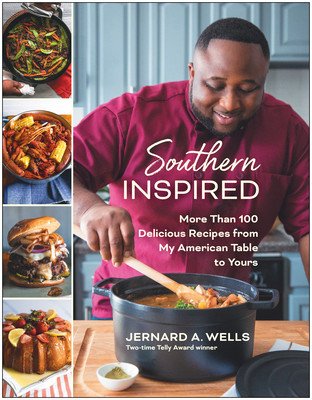 Southern Inspired: More Than 100 Delicious Dishes from My American Table to Yours (Wells Jernard A.)(Paperback)