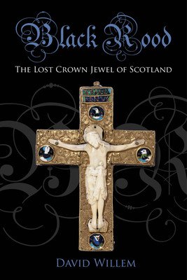 Black Rood: The Lost Crown Jewel of Scotland (Willem David)(Paperback)