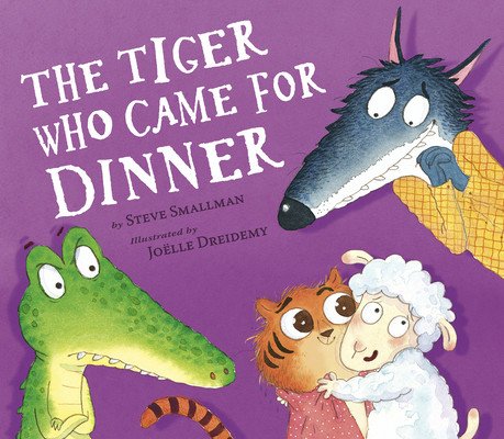 The Tiger Who Came for Dinner (Smallman Steve)(Pevná vazba)