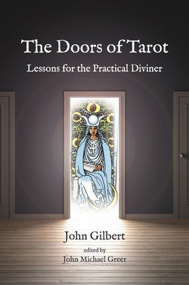 The Doors of Tarot: Lessons for the Practical Diviner (Gilbert John)(Paperback)