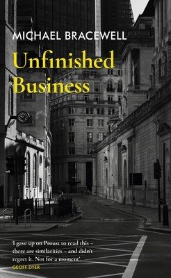 Unfinished Business (Bracewell Michael)(Pevná vazba)