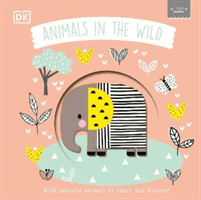 Little Chunkies: Animals in the Wild - With Adorable Animals to Touch and Discover (DK)(Board book)