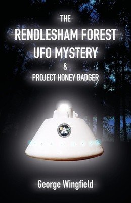 The Rendlesham Forest UFO Mystery & Project Honey Badger (Wingfield George)(Paperback)