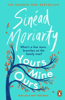 Yours, Mine, Ours - The No 1 Bestseller 2022 (Moriarty Sinead)(Paperback / softback)