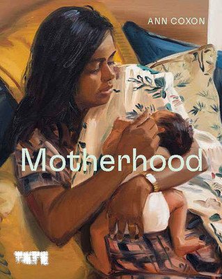 Motherhood (Coxon Ann)(Pevná vazba)
