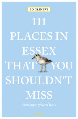 111 Places in Essex That You Shouldn't Miss (Glinert Ed)(Paperback)