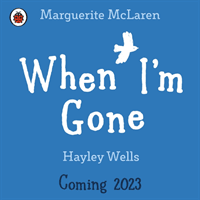 When I'm Gone - A Picture Book About Grief (McLaren Marguerite)(Paperback / softback)