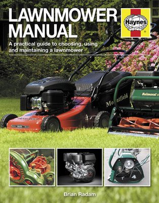 Lawnmower Manual: A Practical Guide to Choosing, Using and Maintaining a Lawnmower (Radam Brian)(Paperback)