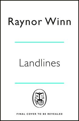 Landlines - The remarkable story of a thousand-mile journey across Britain from the million-copy bestselling author of The Salt Path (Winn Raynor)(Paperback / softback)