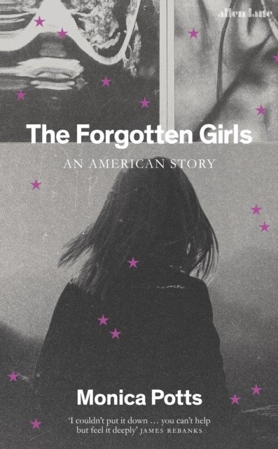 Forgotten Girls - An American Story (Potts Monica)(Paperback)