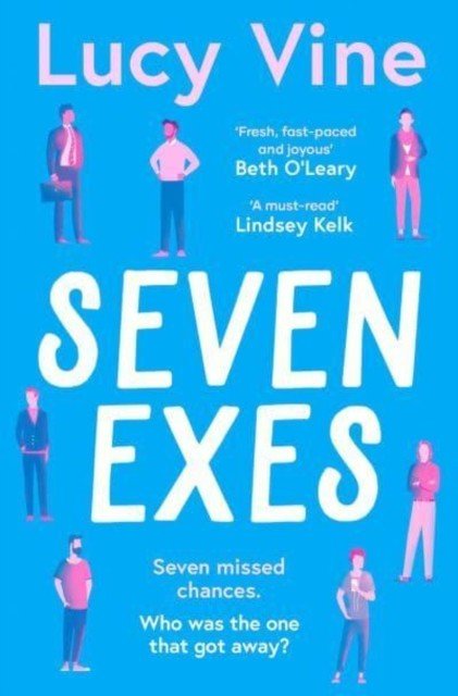 Seven Exes - 'Made me laugh out loud... fresh, fast-paced and joyous.' BETH O'LEARY (Vine Lucy)(Paperback / softback)