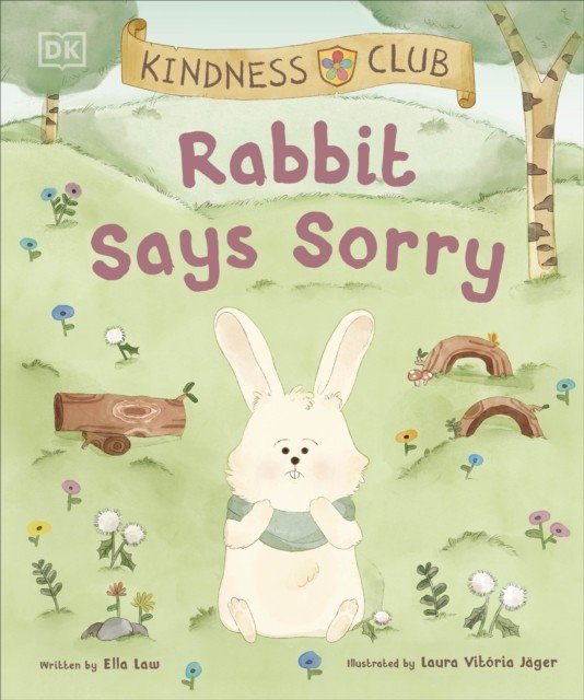 Kindness Club Rabbit Says Sorry - Join the Kindness Club as They Find the Courage To Be Kind (Law Ella)(Paperback / softback)