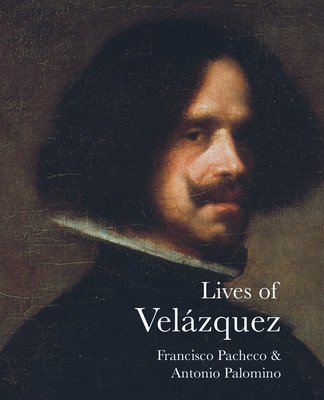 Lives of Velazquez (Pacheco Francisco)(Paperback / softback)