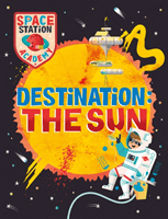 Space Station Academy: Destination The Sun (Spray Sally)(Pevná vazba)