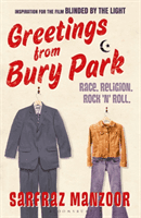 Greetings from Bury Park - the inspiration for hit film Blinded by the Light (Manzoor Sarfraz)(Paperback / softback)