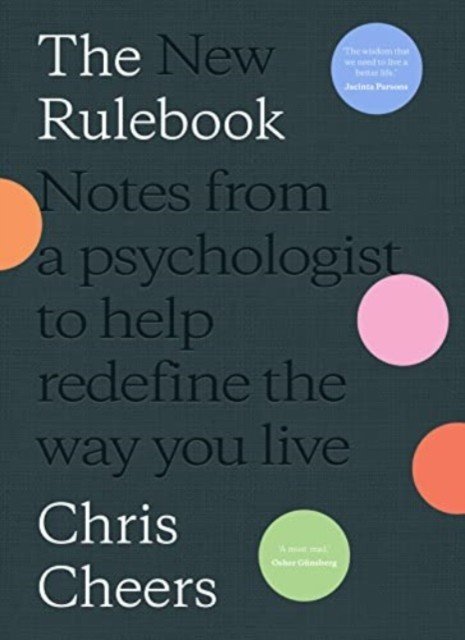 New Rulebook: Notes from a psychologist to help redefine the way youlive (Cheers Chris)(Pevná vazba)