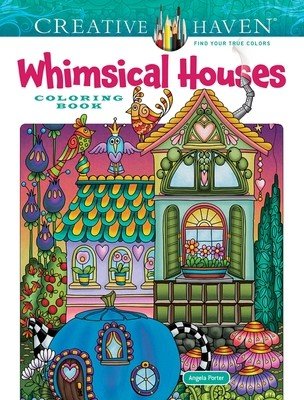 Creative Haven Whimsical Houses Coloring Book (Porter Angela)(Paperback)