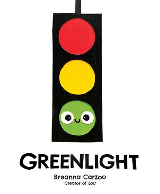 Greenlight: A Children's Picture Book about an Essential Neighborhood Traffic Light (Carzoo Breanna)(Pevná vazba)