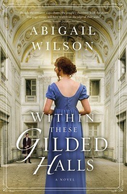 Within These Gilded Halls: A Regency Romance (Wilson Abigail)(Paperback)