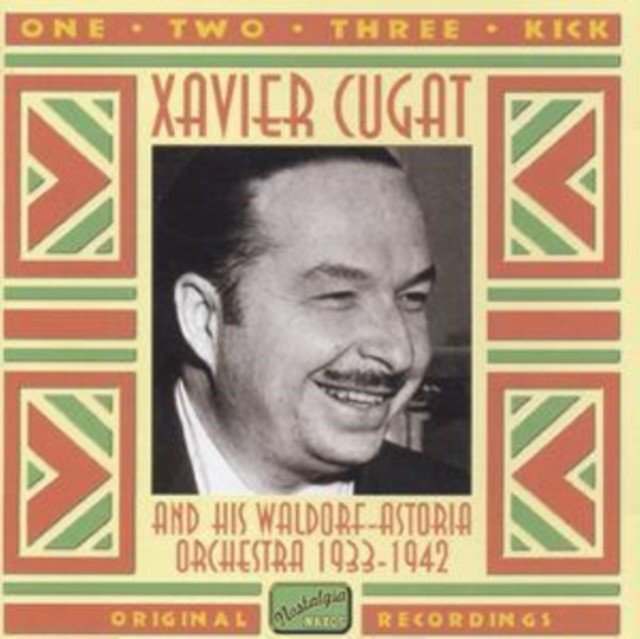 One, Two, Three, Kick (Xavier Cugat and his Waldorf-Astoria Orchestra) (CD / Album)
