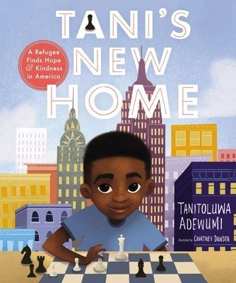 Tani's New Home: A Refugee Finds Hope and Kindness in America (Adewumi Tanitoluwa)(Pevná vazba)