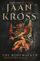 The Ropewalker: Between Three Plagues Volume I (Kross Jaan)(Paperback)