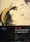 Shunga - Sex and Pleasure in Japanese Art (Gerstle C. Andrew)(Pevná vazba)
