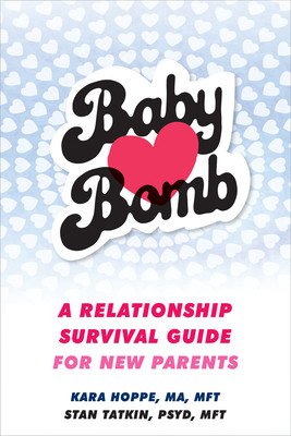 Baby Bomb: A Relationship Survival Guide for New Parents (Hoppe Kara)(Paperback)