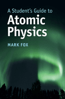 A Student's Guide to Atomic Physics (Fox Mark)(Paperback)