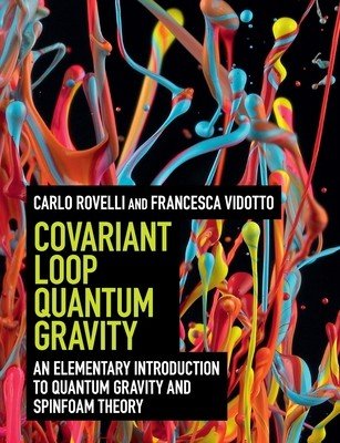 Covariant Loop Quantum Gravity (Rovelli Carlo)(Paperback)
