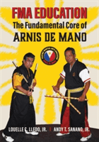 FMA Education: The Fundamental Core of Arnis de Mano (Lledo Louelle C.)(Paperback)