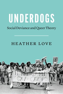 Underdogs: Social Deviance and Queer Theory (Love Heather)(Paperback)