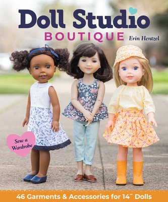 Doll Studio Boutique: Sew a Wardrobe; 46 Garments & Accessories for 14 Dolls