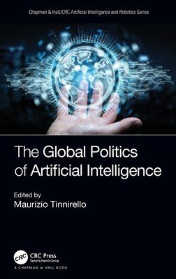 The Global Politics of Artificial Intelligence (Tinnirello Maurizio)(Pevná vazba)