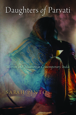 Daughters of Parvati: Women and Madness in Contemporary India (Pinto Sarah)(Paperback)